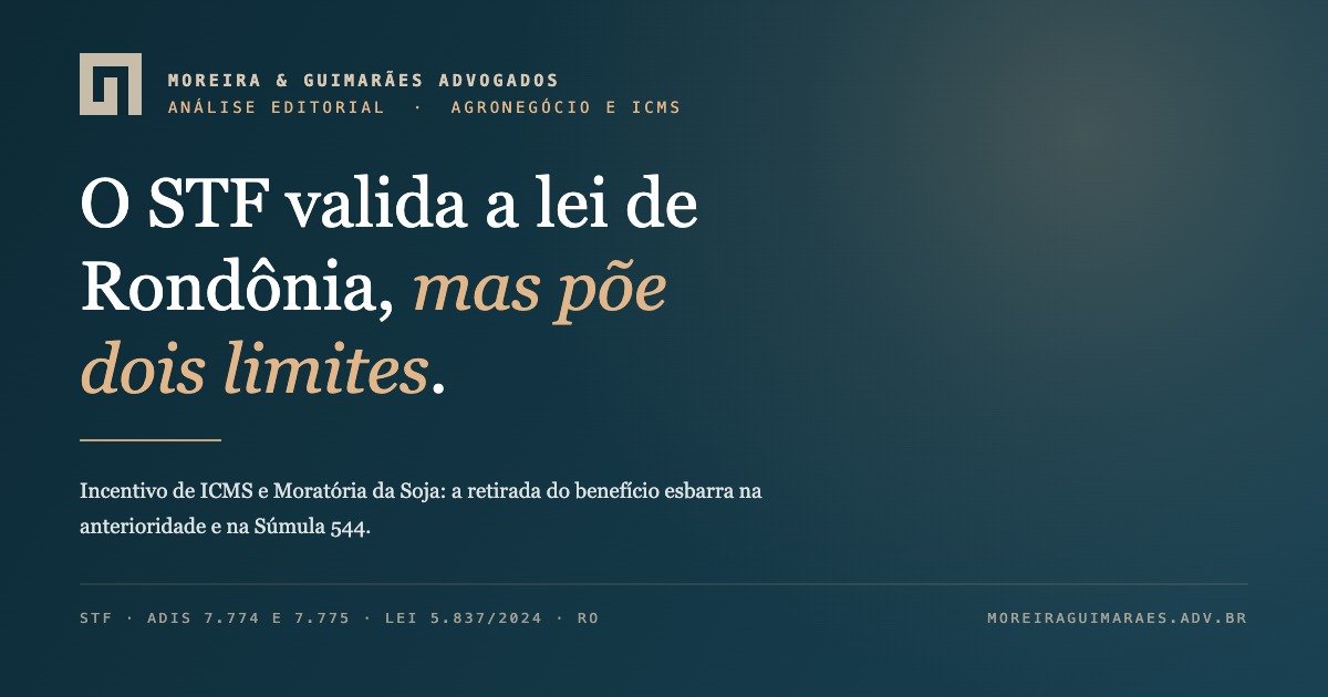 Arte editorial em fundo azul-petróleo com o título "O STF valida a lei de Rondônia, mas põe dois limites" e a assinatura Moreira & Guimarães Advogados.