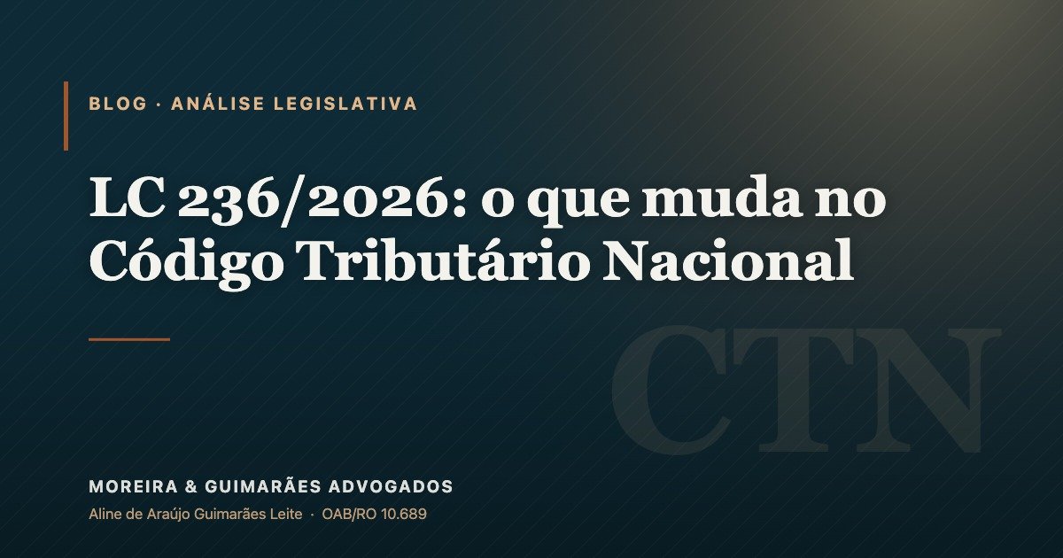 LC 236/2026: o que muda no Código Tributário Nacional